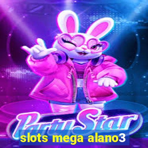 slots mega alano3